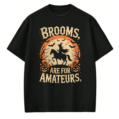 Best Horse Lover Shirt , Funny Horse UnisexT-Shirt/Hoodie/Sweatshirt HLT00 - Brooms are for Amateurs Horse Riding Funny Halloween T-Shirt