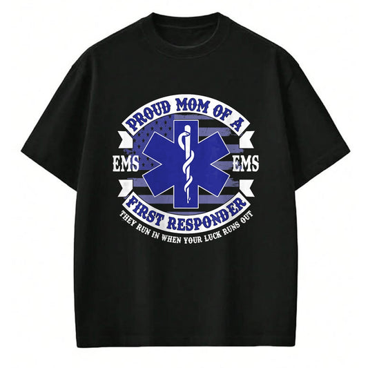 Gift for Mom Shirt, Funny Mom Unisex T-Shirt/Hoodie/Sweatshirt HLT00 - Proud Mom of a First Responder EMS EMT T-Shirt