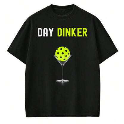 Funny Pickleball Shirt, Pickleball Lover Unisex T-Shirt/Hoodie/Sweatshirt HLT00 - Day Dinker Pickleball Shirt Funny Pickleball Day Dinker T-Shirt