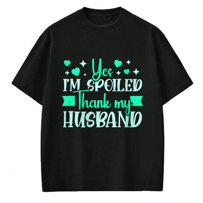 Best Wife Shirt, Wife and Husband Unisex T-Shirt/Hoodie/Sweatshirt HLT00 - Gift for wife T shirt, spoiled wife   Funny Wife I’M Spoiled Thank My Husband Spoiled Wife Tank Top (2)