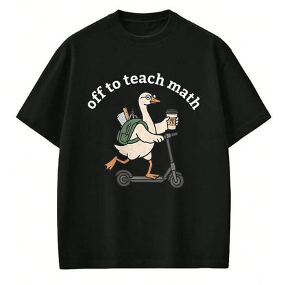 Best Teacher Shirt, Funny Teacher UnisexT-Shirt/Hoodie/Sweatshirt HLT00 - Off to Teach Math Funny Goose Math Teacher Men Women T-Shirt