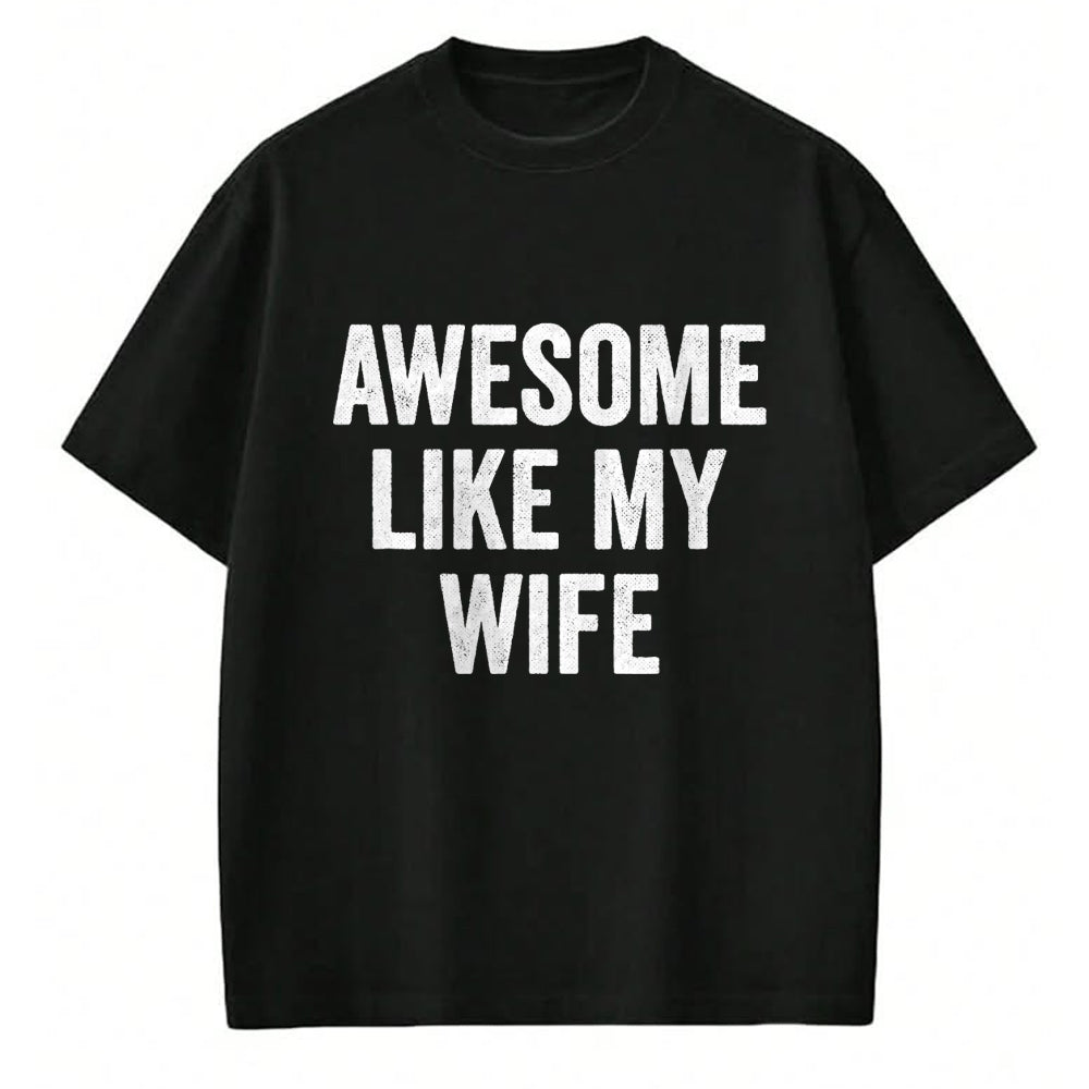 Best Wife Shirt, Wife and Husband Unisex T-Shirt/Hoodie/Sweatshirt HLT00 - Awesome Like My Wife - Funny Wife Husband T-Shirt