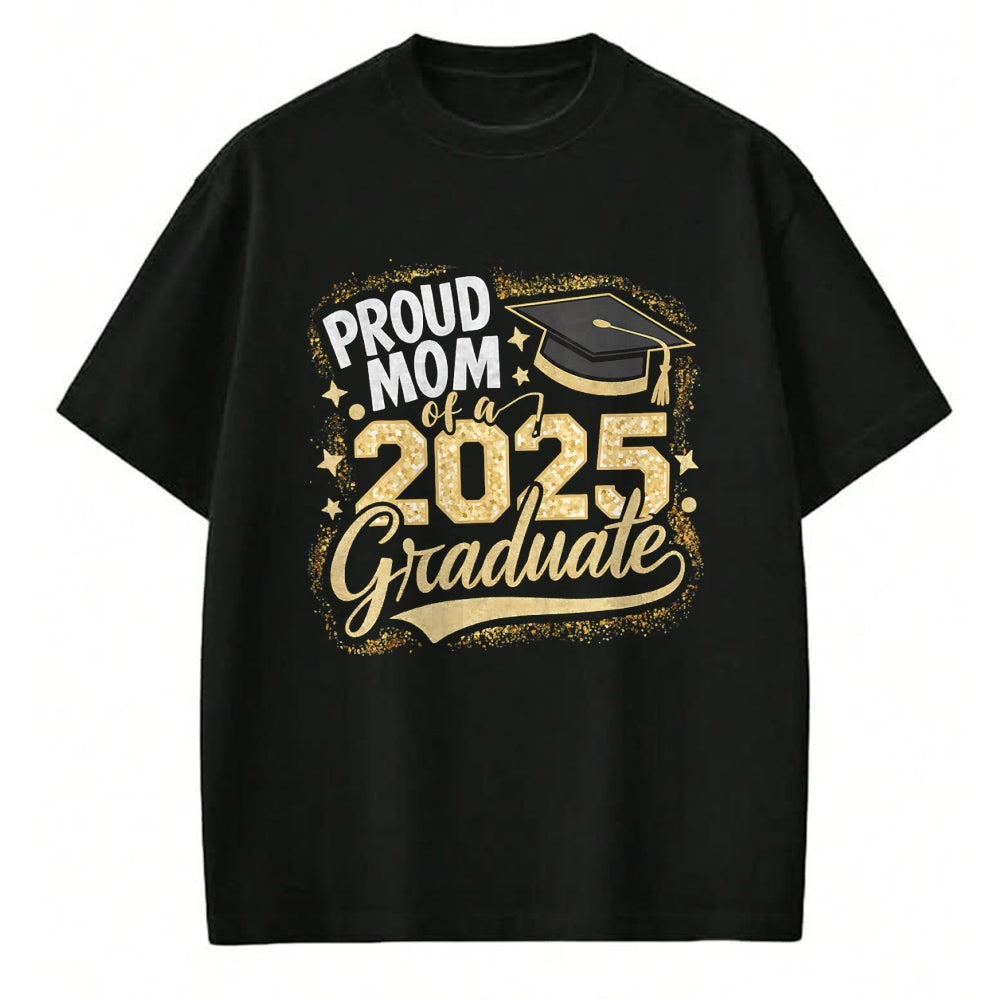 Gift for Mom Shirt, Funny Mom Unisex T-Shirt/Hoodie/Sweatshirt HLT00 - Mom Senior 2025 Proud Mom Of A Class Of 2025 Graduate T-Shirt