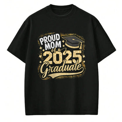Gift for Mom Shirt, Funny Mom Unisex T-Shirt/Hoodie/Sweatshirt HLT00 - Mom Senior 2025 Proud Mom Of A Class Of 2025 Graduate T-Shirt