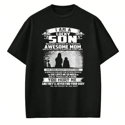 Gift for Mom Shirt, Funny Mom Unisex T-Shirt/Hoodie/Sweatshirt HLT00 - I Am A Lucky Son Because I'm Raised By Freaking Awesome Mom T-Shirt