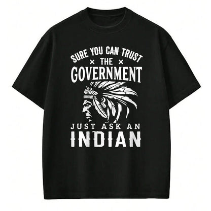 Native American T-Shirts, Vintage Native American Unisex T-Shirt/Hoodie/Sweatshirt HLT00 - Native American Trust Government Funny Anti-Government