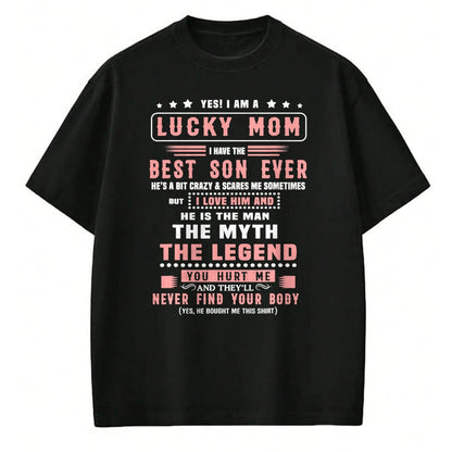 Gift for Mom Shirt, Funny Mom Unisex T-Shirt/Hoodie/Sweatshirt HLT00 - Yes I Am Lucky Mom I Have The Best Son Ever T-Shirt
