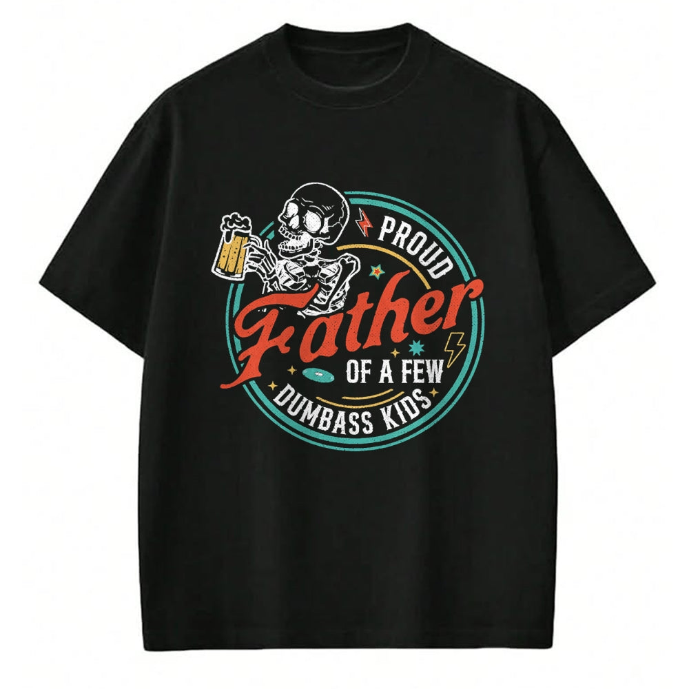 Gift for Dad Shirt, Funny Dad Unisex T-Shirt/Hoodie/Sweatshirt HLT00 – Proud Father Of A Few Dumbass Kids Funny Dad Love Family T-Shirt