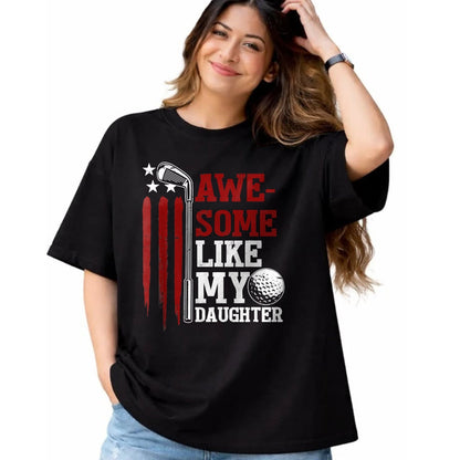 Best Wife Shirt, Wife and Husband Unisex T-Shirt/Hoodie/Sweatshirt HLT00 - Awesome Like My Daughter Golfer Golf Dad Husband Fathers Day T-Shirt