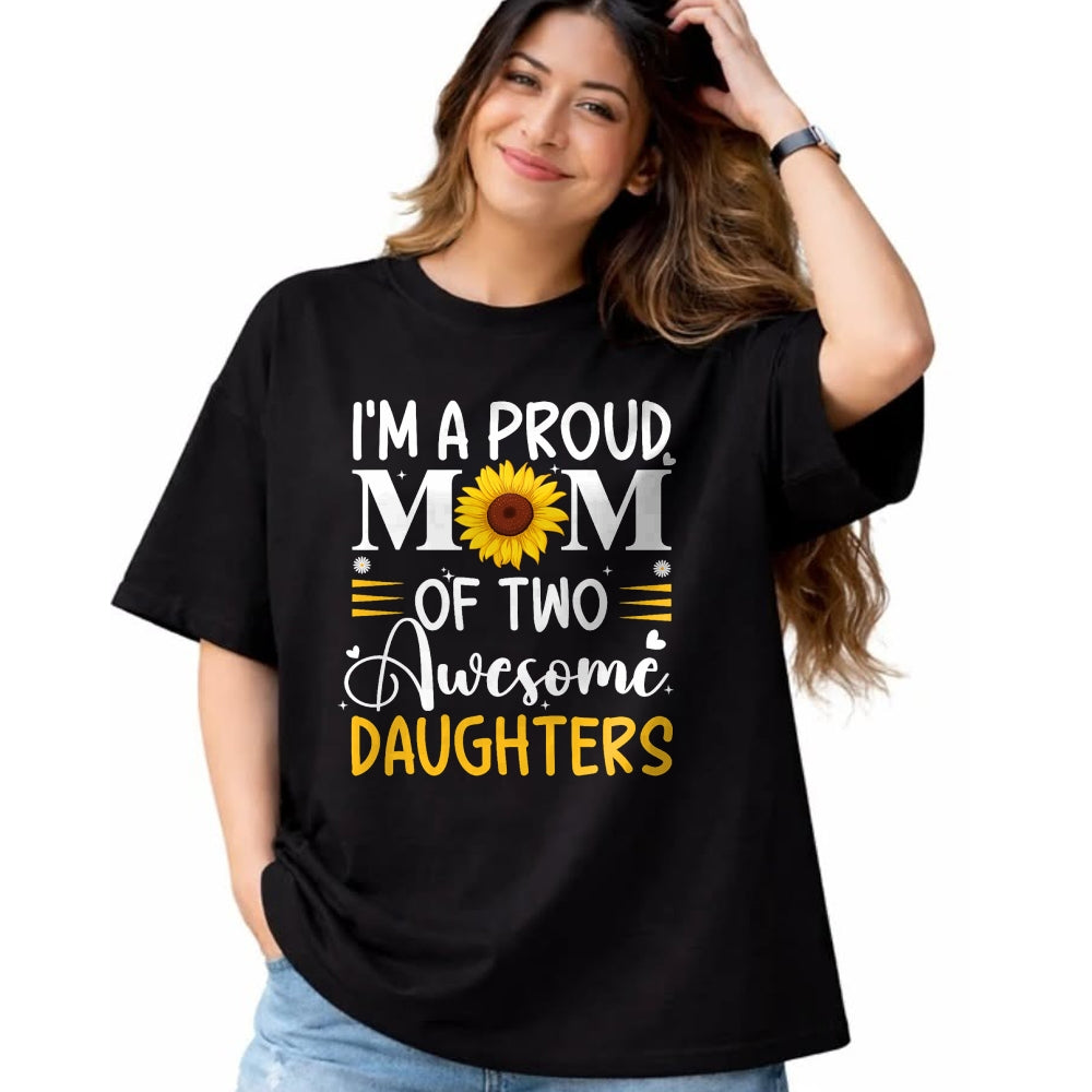 Gift for Mom Shirt, Funny Mom Unisex T-Shirt/Hoodie/Sweatshirt HLT00 - I'm a proud mom of two awesome daughters mothers day women T-Shirt
