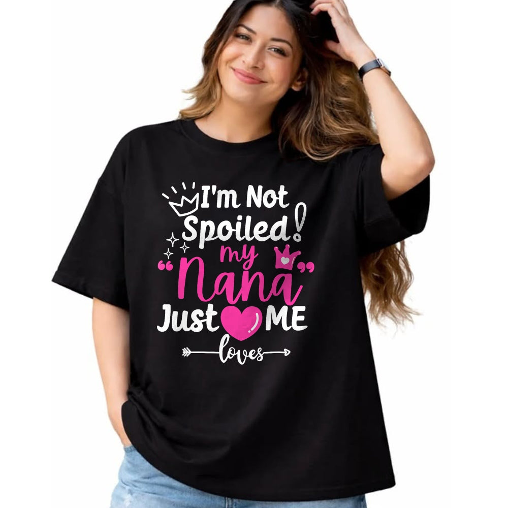 Best Wife Shirt, Wife and Husband Unisex T-Shirt/Hoodie/Sweatshirt HLT00 - I'm Not Spoiled My Nana Just Loves Me a Team Girls Matching T-Shirt