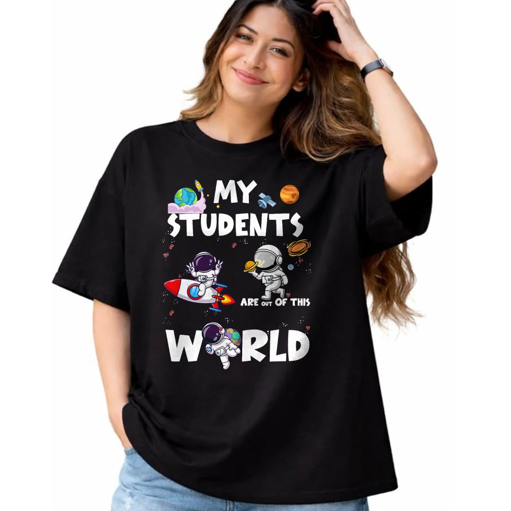 Best Teacher Shirt, Funny Teacher UnisexT-Shirt/Hoodie/Sweatshirt HLT00 - Cute Teacher My Students are Out of This World Space T-Shirt