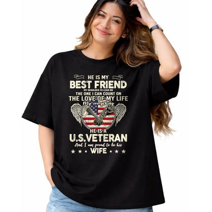 Best Wife Shirt, Wife and Husband Unisex T-Shirt/Hoodie/Sweatshirt HLT00 - Gift for wife T shirt, lucky wife   He Is My Best Friends Proud US Veteran Wife Saying T-Shirt
