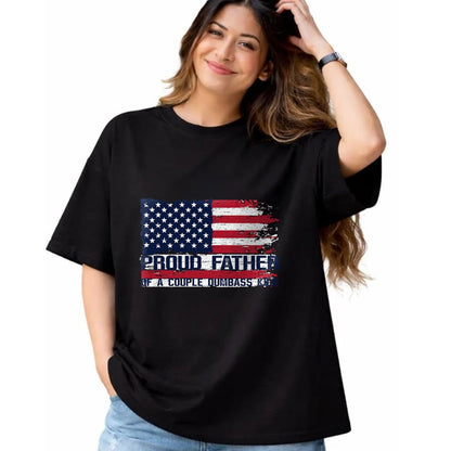 Gift for Dad Shirt, Funny Dad Unisex T-Shirt/Hoodie/Sweatshirt HLT00 – Proud Father of A Couple Dumbass Kids Father_s Day Americans T-Shirt