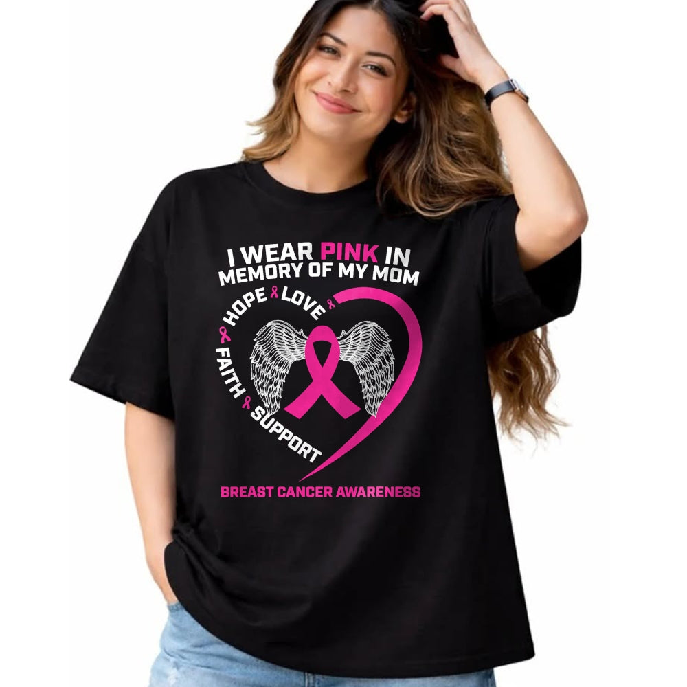 Gift for Mom Shirt, Funny Mom Unisex T-Shirt/Hoodie/Sweatshirt HLT00 - Gift I Wear Pink In Memory Of Mom Breast Cancer Awareness T-Shirt
