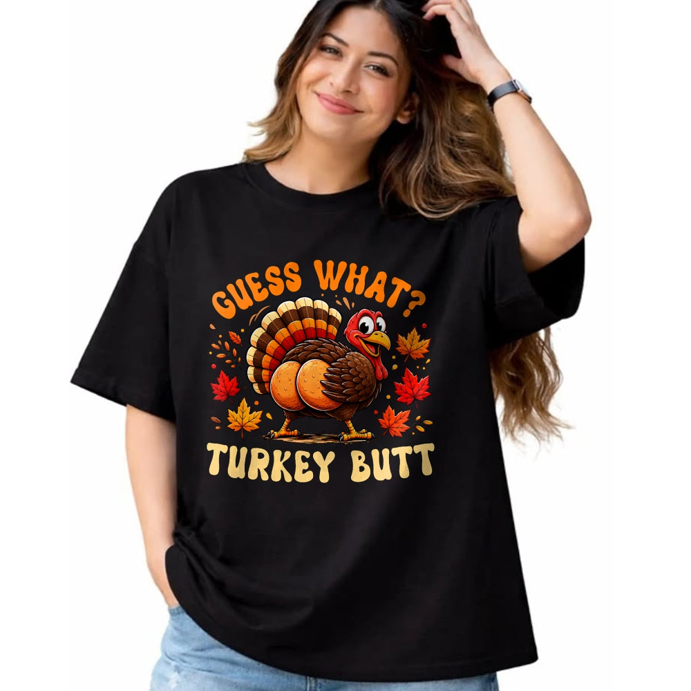 Best Thanksgiving Family Shirt , Funny Thanksgiving UnisexT-Shirt/Hoodie/Sweatshirt HLT00 - Funny Thanksgiving Guess What Turkey Butt Men Women T-Shirt