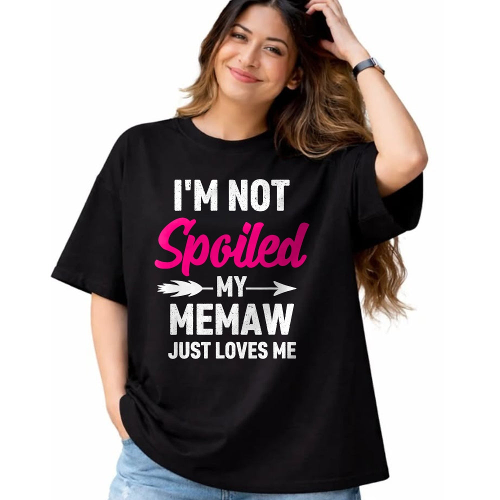 Best Wife Shirt, Wife and Husband Unisex T-Shirt/Hoodie/Sweatshirt HLT00 - I'm Not Spoiled My Memaw Just Loves Me Kids Girls Toddler T-Shirt