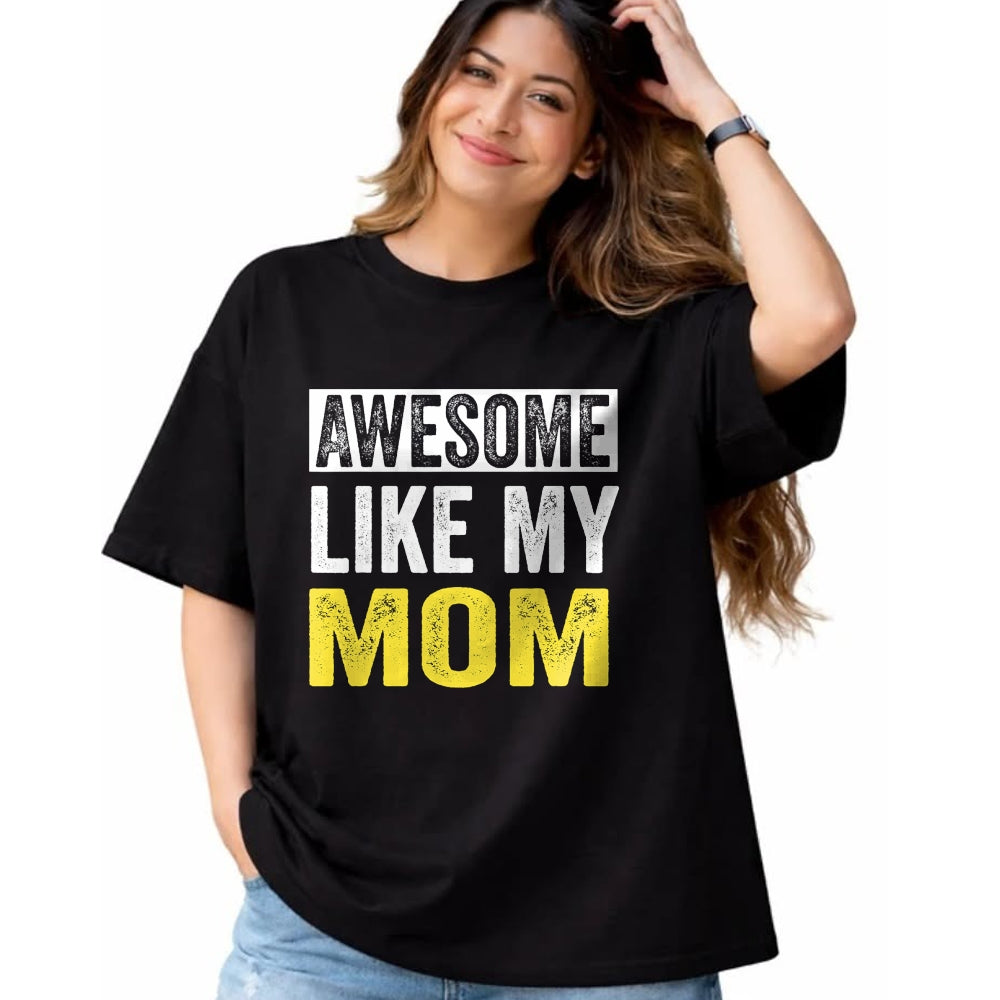 Gift for Mom Shirt, Funny Mom Unisex T-Shirt/Hoodie/Sweatshirt HLT00 - Awesome Like My Mom daughter Mother_s Day T-Shirt