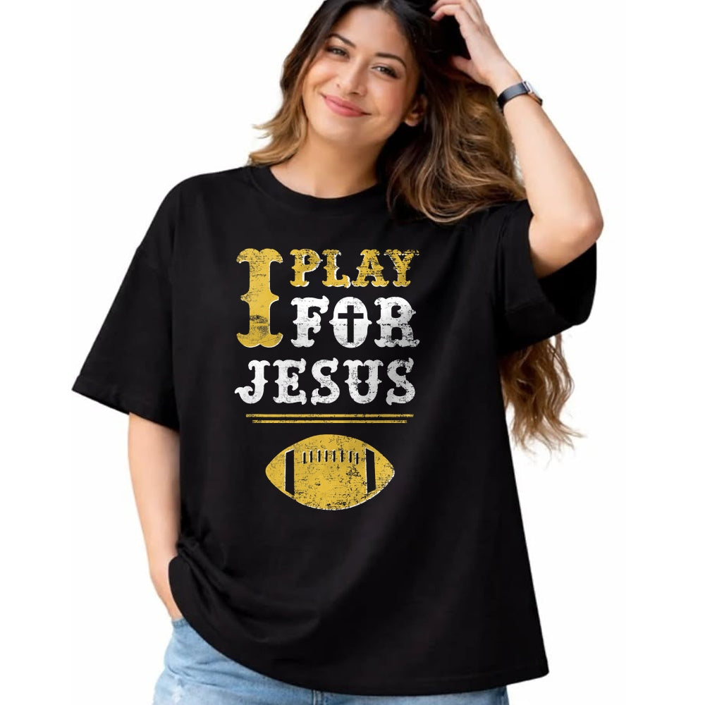 Christian Tee, Christian Faith Unisex T-Shirt/Hoodie/Sweatshirt HLT00 - I Play For Jesus, Christian Football Sports T-Shirt