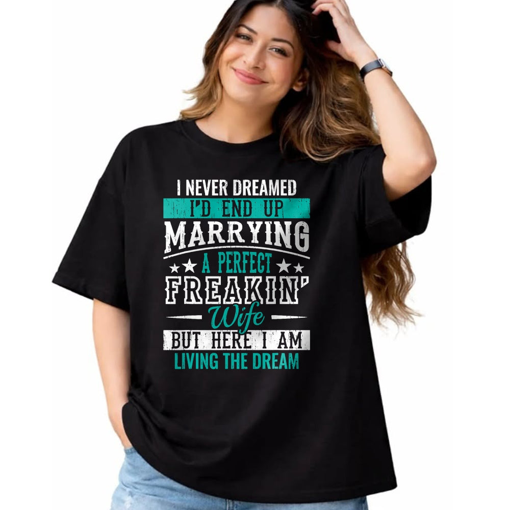 Best Wife Shirt, Wife and Husband Unisex T-Shirt/Hoodie/Sweatshirt HLT00 - Husband I Never Dreamed I'd End Up Marrying A Perfect Wife Short Sleeve T-Shirt