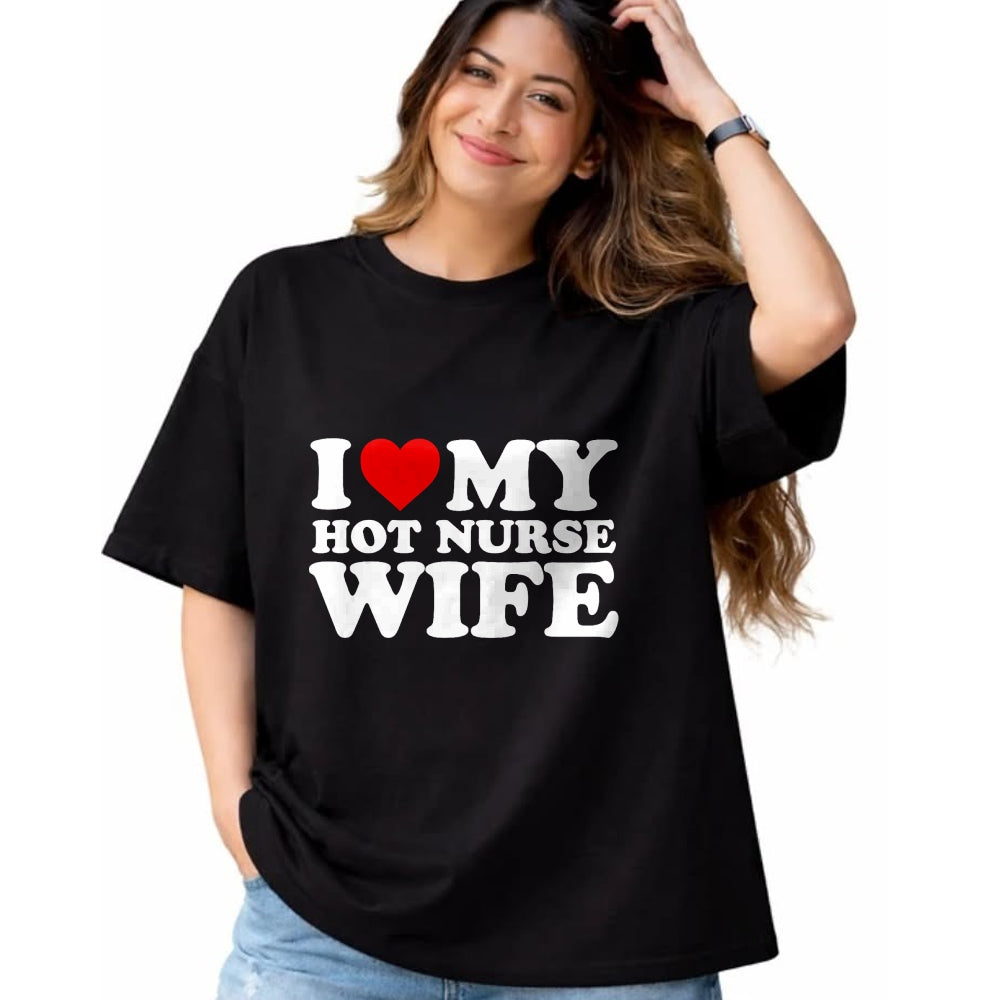 Funny Nurse Shirt, Nurse Unisex T-Shirt/Hoodie/Sweatshirt HLT00 - I Love My Hot Nurse Wife T-Shirt with Heart T-Shirt