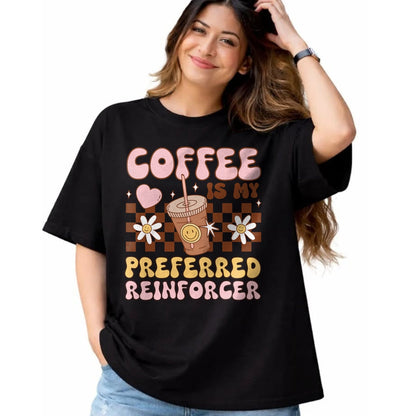 Best Teacher Shirt, Funny Teacher UnisexT-Shirt/Hoodie/Sweatshirt HLT00 - Coffee Preferred Reinforcer ABA Behavior Analyst Therapist T-Shirt