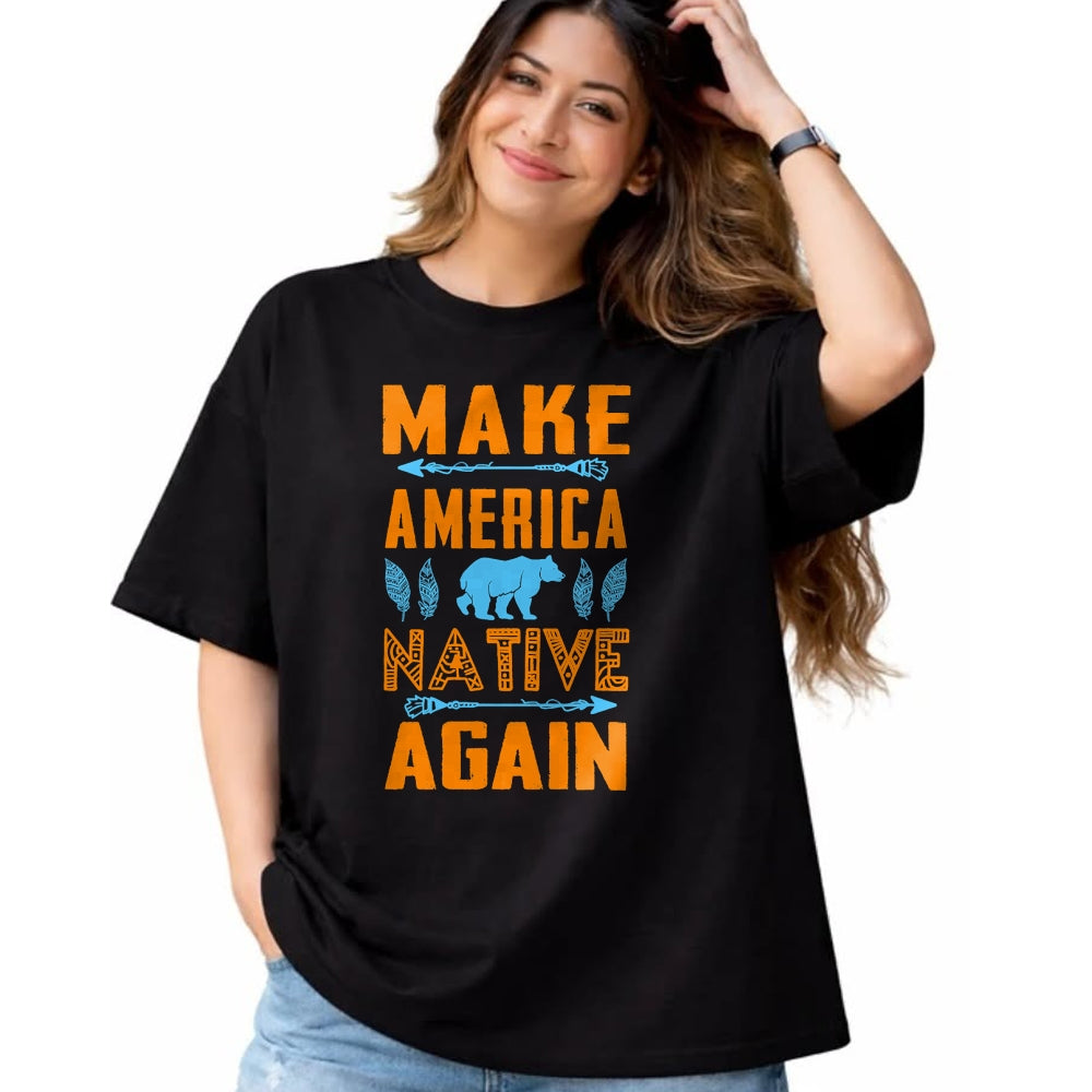 Native American T-Shirts, Vintage Native American Unisex T-Shirt/Hoodie/Sweatshirt HLT00 - Make America Native Again Pride Indian People