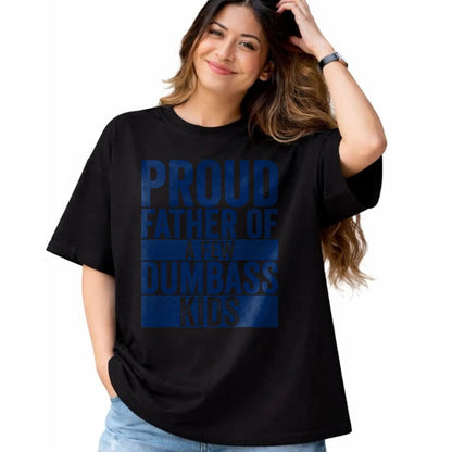 Gift for Dad Shirt, Funny Dad Unisex T-Shirt/Hoodie/Sweatshirt HLT00 – Proud Father Of A Few Dumbass Kids Funny Vintage Fathers Day T-Shirt