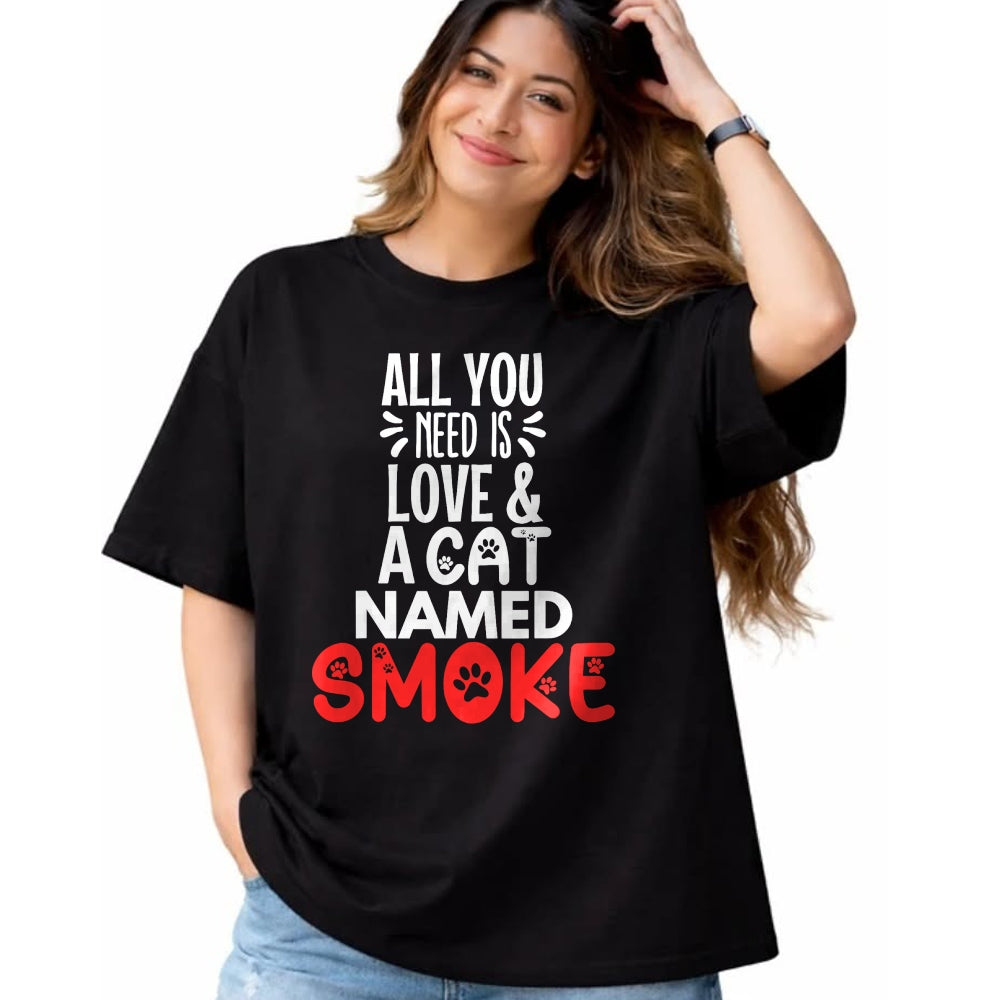 Cat Love Shirt, Funny Cat Lover Gift UnisexT-Shirt/Hoodie/Sweatshirt HLT00 - Cat Name Smoke Design - All You Need is Love! T-Shirt