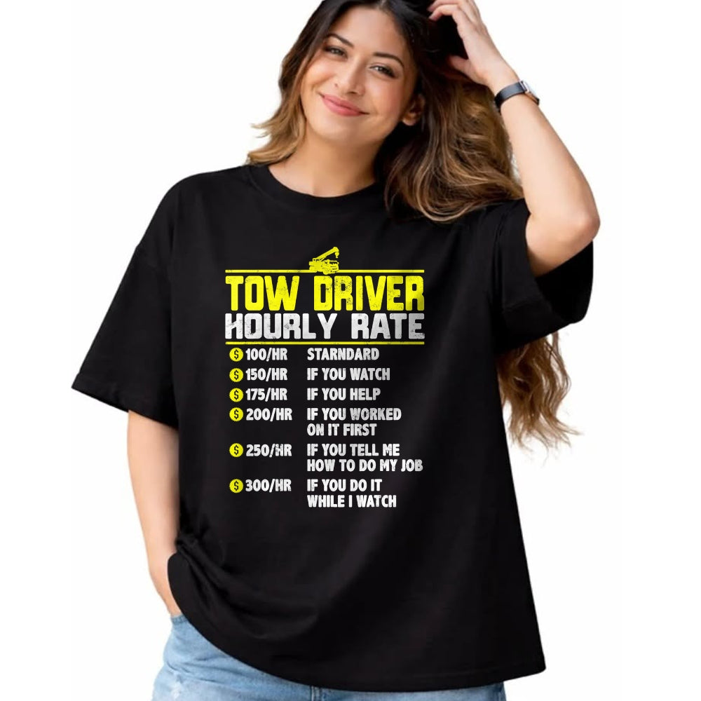 Best Truck Driver Life Shirt, Funny Trucker UnisexT-Shirt/Hoodie/Sweatshirt HLT00 - Tow Truck Driver Funny Hourly Rate Gift Towing Dad Grandpa T-Shirt