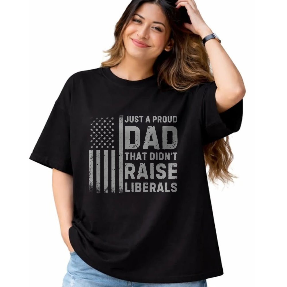 Gift for Dad Shirt, Funny Dad Unisex T-Shirt/Hoodie/Sweatshirt HLT00 – Vintage Usa Flag Just A Proud Dad That Didn_t Raise Liberals T-Shirt