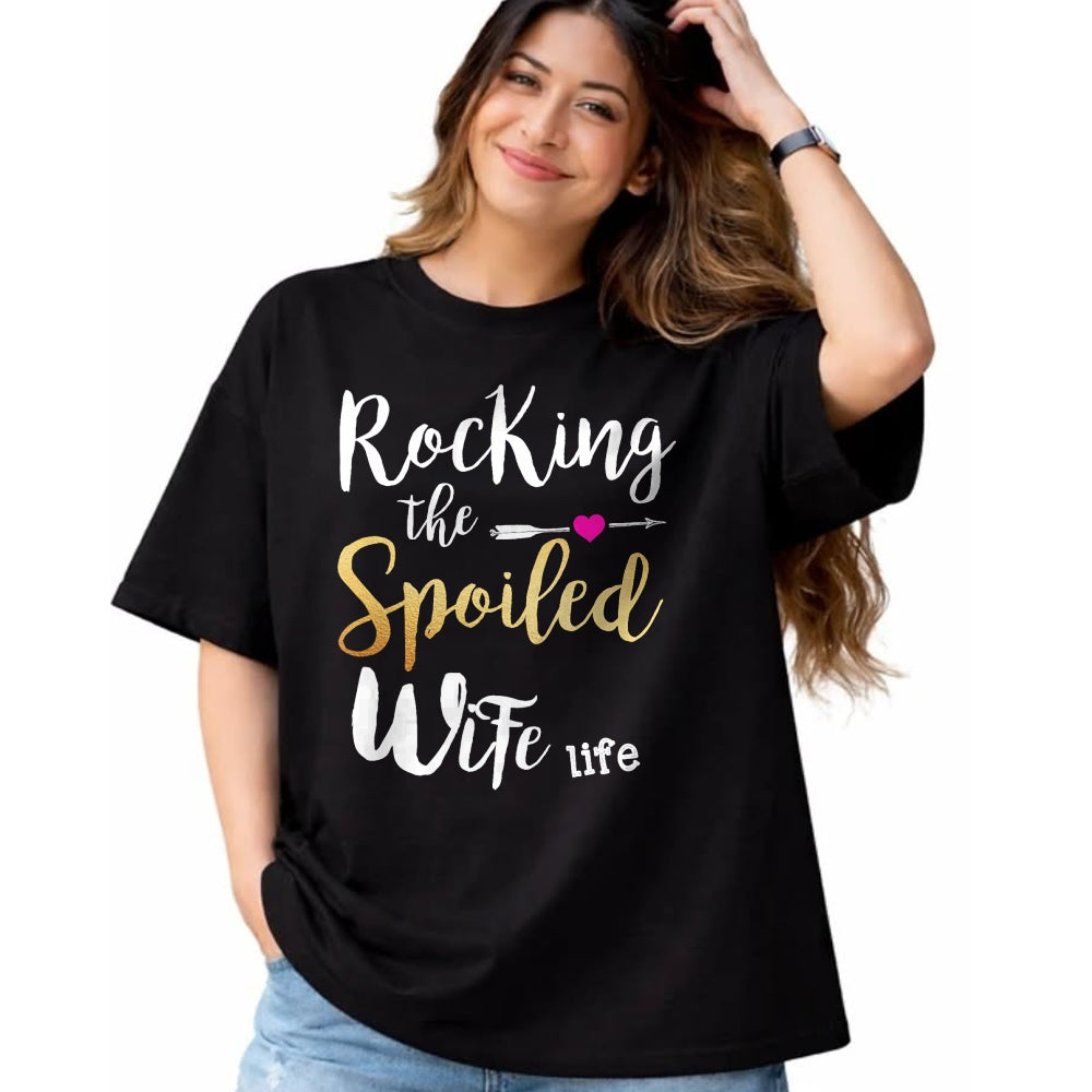 Best Wife Shirt, Wife and Husband Unisex T-Shirt/Hoodie/Sweatshirt HLT00 - Rocking The Spoiled Wife Life - Girlfriend Fiancee Wife T-Shirt (1)