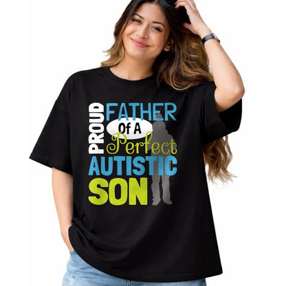 Gift for Dad Shirt, Funny Dad Unisex T-Shirt/Hoodie/Sweatshirt HLT00 – Mens Proud Father Of A Perfect Autistic Son - Autism Dad T-Shirt