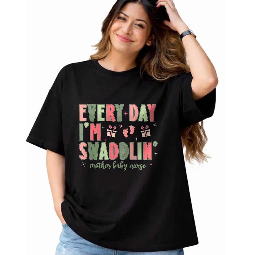 Funny Nurse Shirt, Nurse Unisex T-Shirt/Hoodie/Sweatshirt HLT00 - Every Day I’m Swaddlin’ Nurse Christmas Mother Baby Nurse T-Shirt