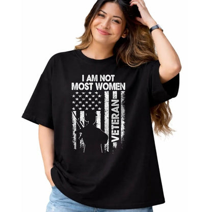 Proud Veteran Shirt, Funny Veteran UnisexT-Shirt/Hoodie/Sweatshirt HLT00 - I Am Not Most Women Veteran Shirt Soldier Wife Mom Mother T-Shirt