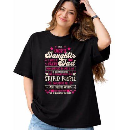 Gift for Dad Shirt, Funny Dad Unisex T-Shirt/Hoodie/Sweatshirt HLT00 – I am a lucky Daughter i have crazy Dad Daughter T-Shirt