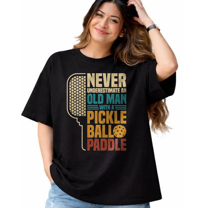 Funny Pickleball Shirt, Pickleball Lover Unisex T-Shirt/Hoodie/Sweatshirt HLT00 - Mens Never Underestimate an Old Man with A Pickleball Paddle T-Shirt, Men, Black, 3X-Large