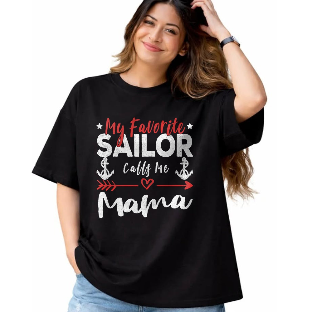 Gift for Mom Shirt, Funny Mom Unisex T-Shirt/Hoodie/Sweatshirt HLT00 - My Favorite Sailor Calls Me Mama Sailor’s Mom T-Shirt