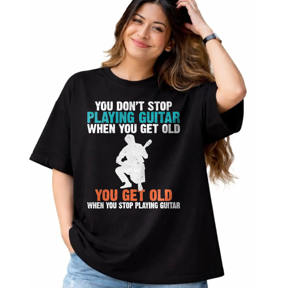 Guitar Lover Shirt, Funny Guitar UnisexT-Shirt/Hoodie/Sweatshirt HLT00 - You Dont Stop Playing Guitar When You get Old Guitar Player T-Shirt, Men, Black, 3X-Large