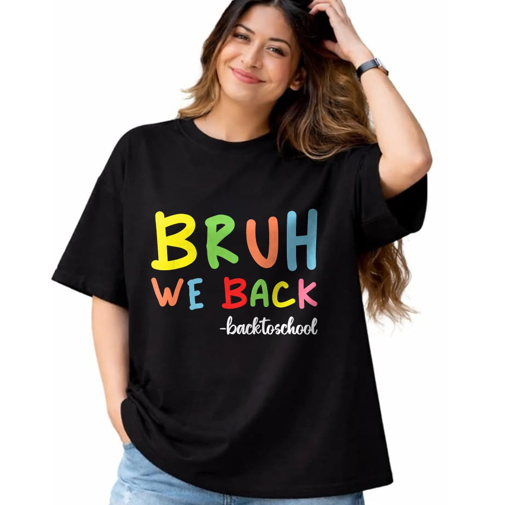 Best Student Shirt, Funny Back To School UnisexT-Shirt/Hoodie/Sweatshirt HLT00 - Bruh We Back First Day Of School Back To School For Teachers T-Shirt