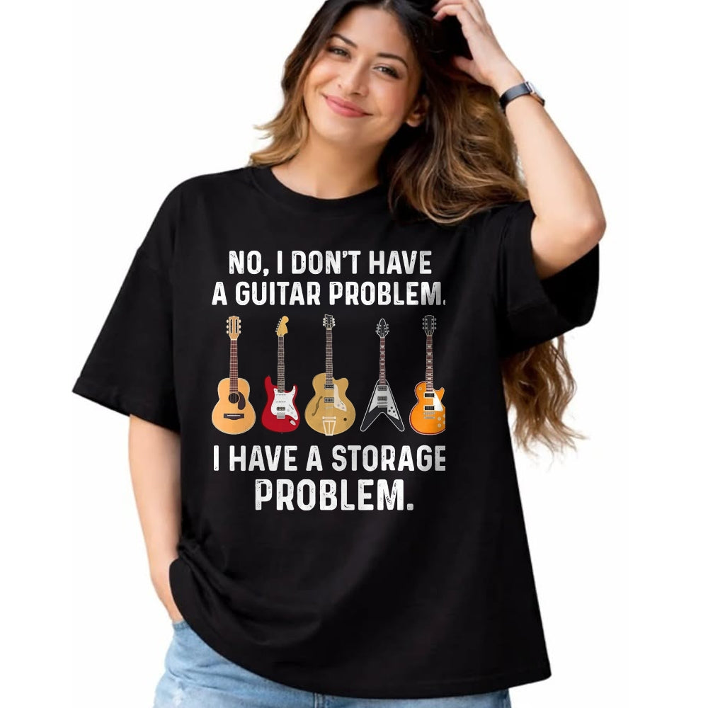 Guitar Lover Shirt, Funny Guitar UnisexT-Shirt/Hoodie/Sweatshirt HLT00 - No I Don_t Have A Guitar Problem I Have A Storage Problem T-Shirt, Men, Black, 3X-Large