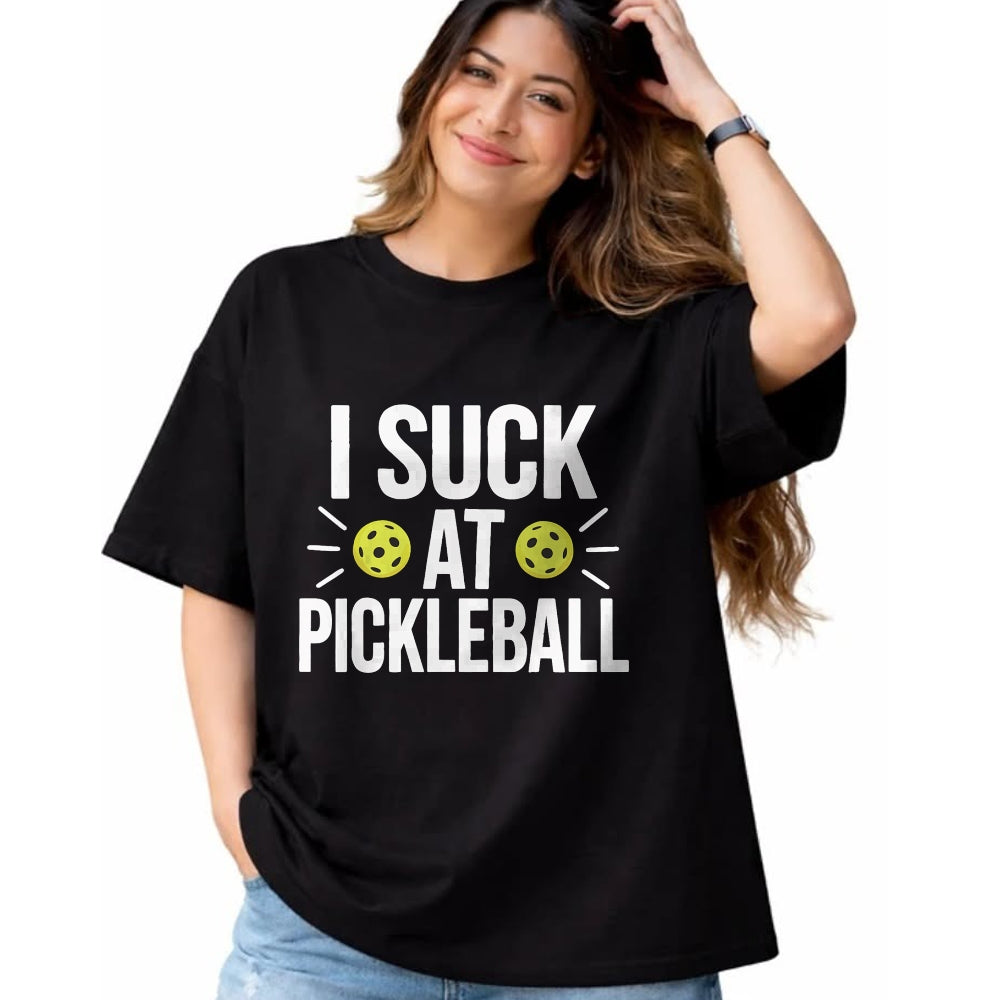 Funny Pickleball Shirt, Pickleball Lover Unisex T-Shirt/Hoodie/Sweatshirt HLT00 - I Suck At Pickleball T-Shirt