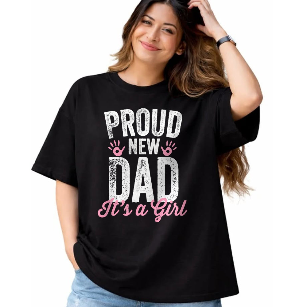 Gift for Dad Shirt, Funny Dad Unisex T-Shirt/Hoodie/Sweatshirt HLT00 – Proud New Dad It_s A Girl Gifts Father to be Soon to be Dad T-Shirt
