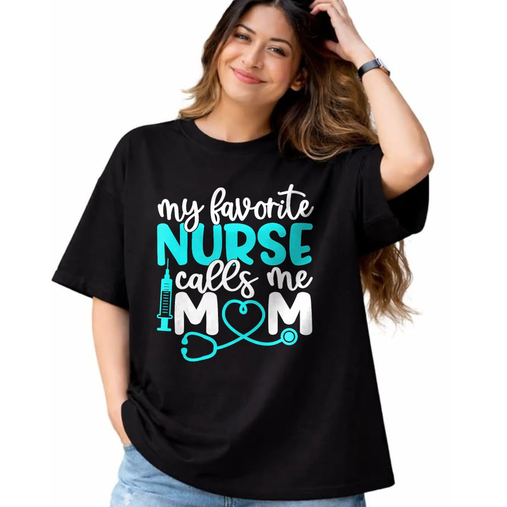 Funny Nurse Shirt, Nurse Unisex T-Shirt/Hoodie/Sweatshirt HLT00 - My Favorite Nurse Calls Me Mom Shirt Cute Mothers Day T-Shirt