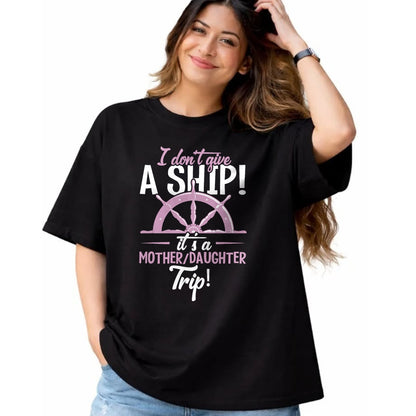 Gift for Mom Shirt, Funny Mom Unisex T-Shirt/Hoodie/Sweatshirt HLT00 - It's A Mother Daughter Trip Cruise Ship Wear T-Shirt