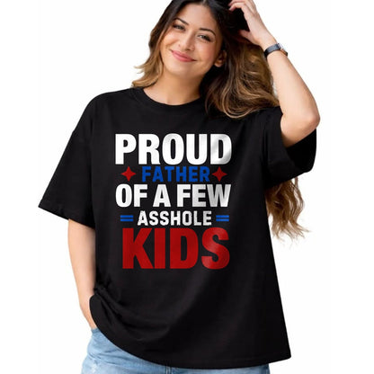 Gift for Dad Shirt, Funny Dad Unisex T-Shirt/Hoodie/Sweatshirt HLT00 – Proud Father Of A Few Dumbass Kids,Funny Father_s Day Joke T-Shirt