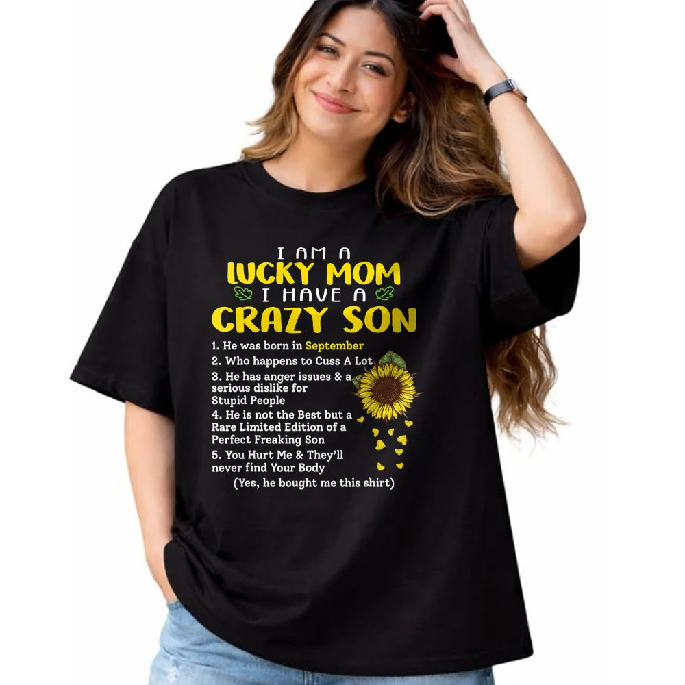 Gift for Mom Shirt, Funny Mom Unisex T-Shirt/Hoodie/Sweatshirt HLT00 - I am a lucky mom i have a crazy son he was born in september T-Shirt