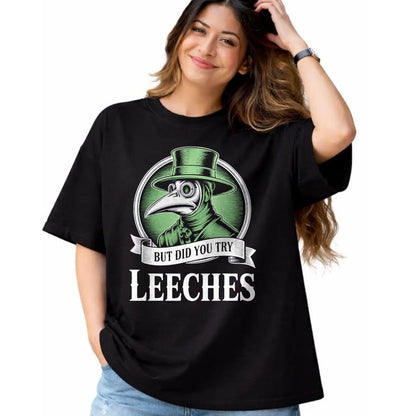 Best Doctor Shirt, Funny Doctor UnisexT-Shirt/Hoodie/Sweatshirt HLT00 - Plague Doctor Steampunk But Did You Try Leeches T-Shirt