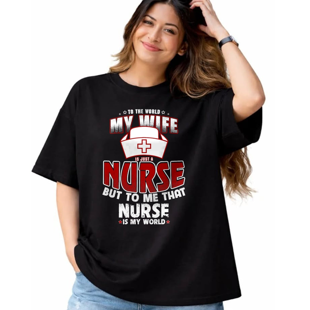 Funny Nurse Shirt, Nurse Unisex T-Shirt/Hoodie/Sweatshirt HLT00 - To the world my wife is just a nurse Tee Shirt
