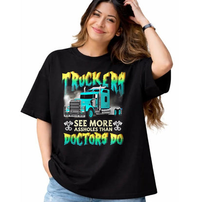 Best Truck Driver Life Shirt, Funny Trucker UnisexT-Shirt/Hoodie/Sweatshirt HLT00 - Trucker See More-Assholes Than Doctors Do Truck Driver T-Shirt